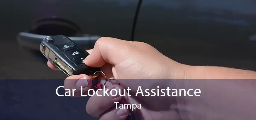 Car Lockout Assistance Tampa