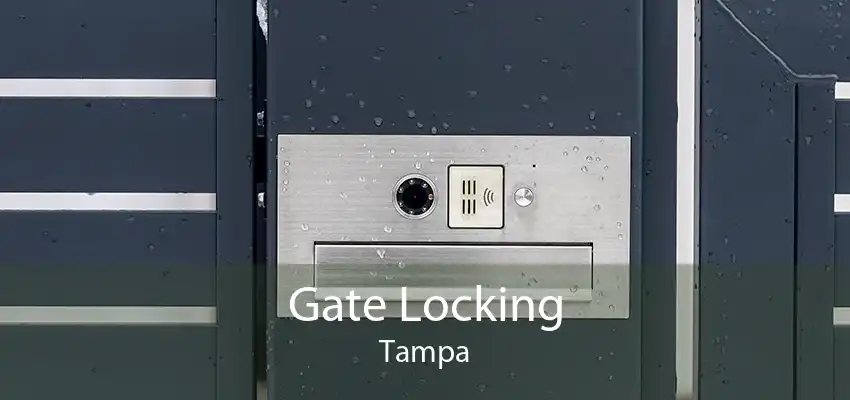 Gate Locking Tampa